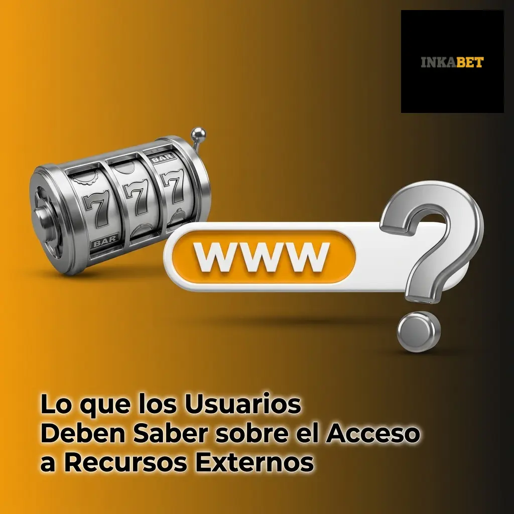 Guía sobre acceso a recursos externos en Inkabet y responsabilidad del usuario al visitar sitios de terceros